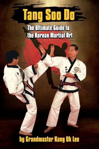 Tang Soo Do: Ultimate Guide to Korean Martial Arts von Lulu.com