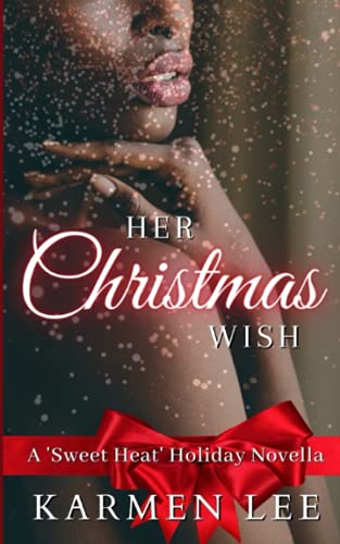 Her Christmas Wish: A Sweet Heat Holiday Novella