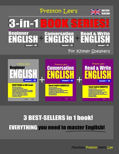 Preston Lee’s 3-in-1 Book Series! Beginner English Lesson 1 - 60, Conversation English Lesson 1 – 20 & Read & Write English Lesson 1 – 20 For Khmer ... English For Khmer Speakers (British Version)) von Independently published