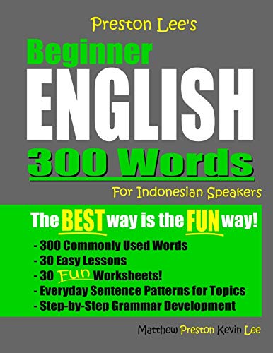 Preston Lee's Beginner English 300 Words For Indonesian Speakers (Preston Lee's English For Indonesian Speakers)
