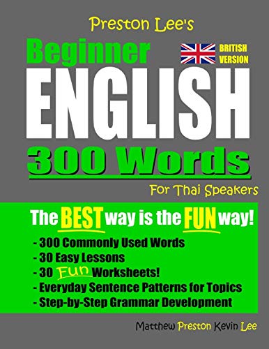Preston Lee's Beginner English 300 Words For Thai Speakers (British Version) (Preston Lee's English For Thai Speakers (British Version))