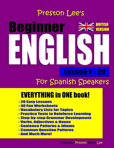 Preston Lee's Beginner English Lesson 1 - 20 For Spanish Speakers (British) (Preston Lee's English For Spanish Speakers (British Version)) von CREATESPACE