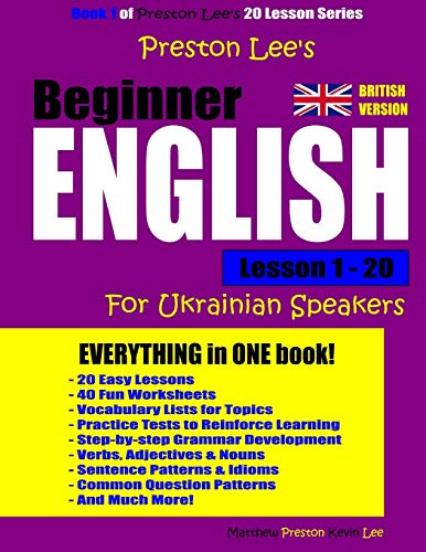 Preston Lee's Beginner English Lesson 1 - 20 For Ukrainian Speakers (British) (Preston Lee's English For Ukrainian Speakers (British Version)) von CREATESPACE