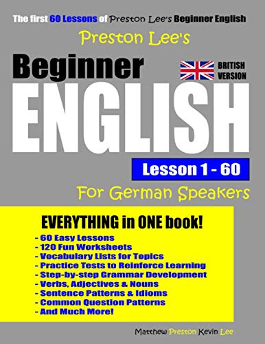 Preston Lee's Beginner English Lesson 1 - 60 For German Speakers (British Version) (Preston Lee's English For German Speakers (British Version)) von Independently Published