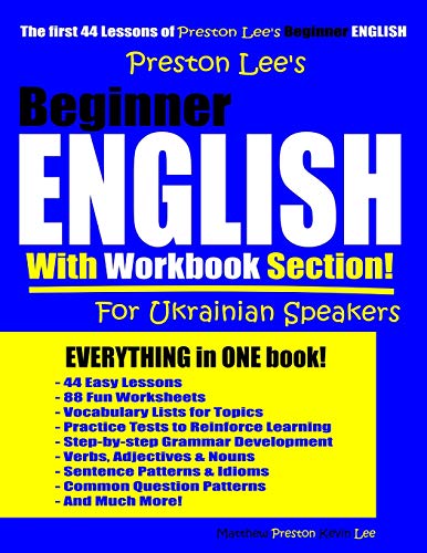 Preston Lee’s Beginner English With Workbook Section For Ukrainian Speakers (Preston Lee's English For Ukrainian Speakers)