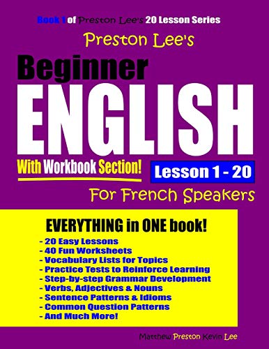 Preston Lee’s Beginner English With Workbook Section Lesson 1 – 20 For French Speakers (Preston Lee's English For French Speakers) von Independently Published