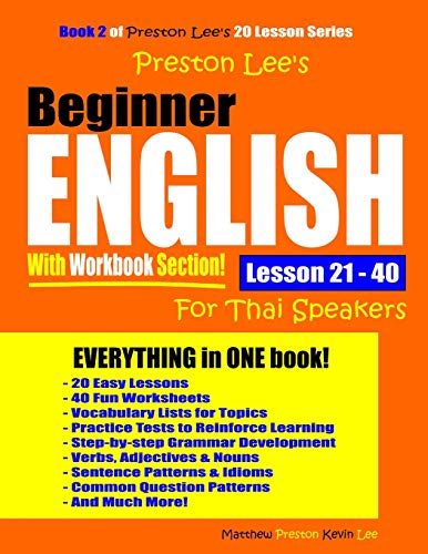 Preston Lee’s Beginner English With Workbook Section Lesson 21 – 40 For Thai Speakers (Preston Lee's English For Thai Speakers) von Independently Published