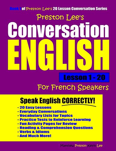 Preston Lee's Conversation English For French Speakers Lesson 1 - 20 (Preston Lee's English For French Speakers) von Independently Published
