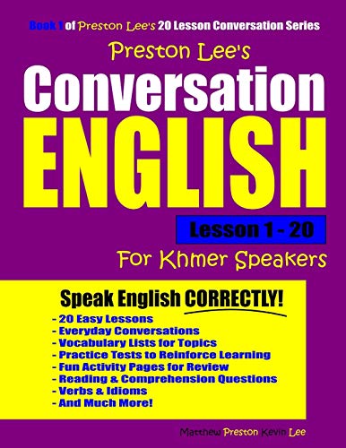 Preston Lee's Conversation English For Khmer Speakers Lesson 1 - 20 (Preston Lee's English For Khmer Speakers) von Independently Published