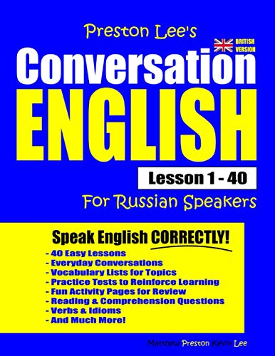 Preston Lee's Conversation English For Russian Speakers Lesson 1 - 40 (British Version) (Preston Lee's English For Russian Speakers (British Version)) von Independently Published