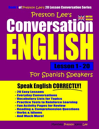 Preston Lee's Conversation English For Spanish Speakers Lesson 1 - 20 (British Version) (Preston Lee's English For Spanish Speakers (British Version))