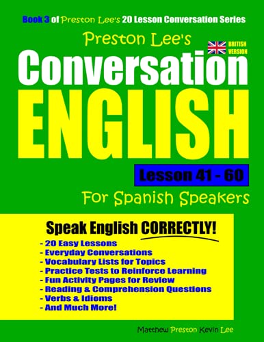 Preston Lee's Conversation English For Spanish Speakers Lesson 41 - 60 (British Version) (Preston Lee's English For Spanish Speakers (British Version))