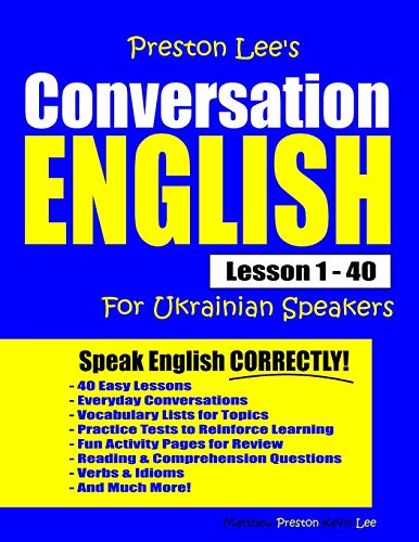Preston Lee's Conversation English For Ukrainian Speakers Lesson 1 - 40 (Preston Lee's English For Ukrainian Speakers) von Independently Published