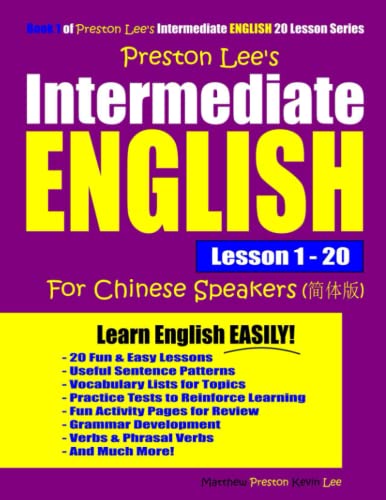 Preston Lee's Intermediate English Lesson 1 - 20 For Chinese Speakers (Preston Lee's English For Chinese Speakers)