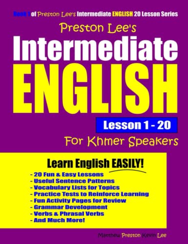 Preston Lee's Intermediate English Lesson 1 - 20 For Khmer Speakers (Preston Lee's English For Khmer Speakers) von Independently published