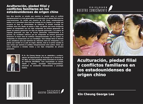 Aculturación, piedad filial y conflictos familiares en los estadounidenses de origen chino von Ediciones Nuestro Conocimiento
