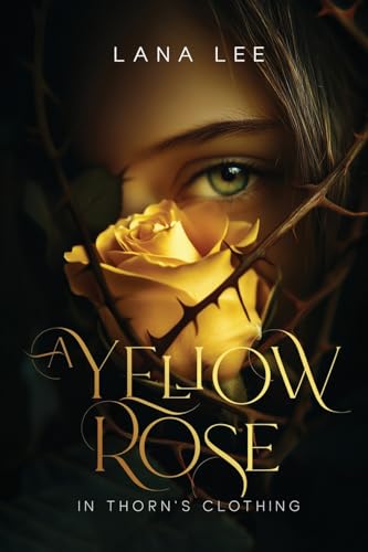A Yellow Rose In Thorn's Clothing von Bellevue Publishers