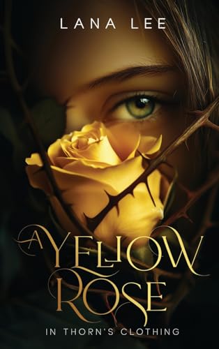 A Yellow Rose In Thorn's Clothing A Yellow Rose In Thorn's Clothing von Bellevue Publishers