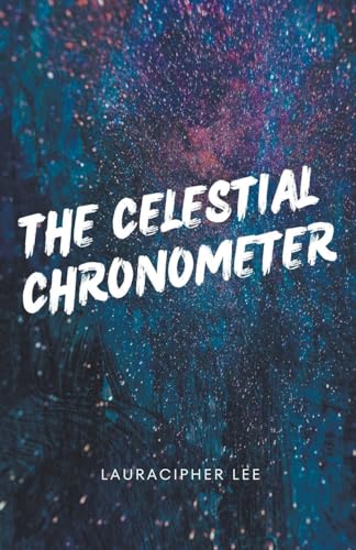The Celestial Chronometer von Lauxon Publishing