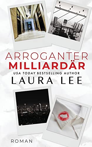 Arroganter Milliardär: Ein Enemies-to-Lovers-Office-Roman (Bedding the Billionaire) von Lovestruck Publishing LLC