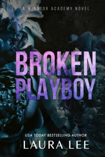Broken Playboy - Special Edition: A Windsor Academy Standalone Enemies-To-Lovers Romance von Lovestruck Publishing LLC