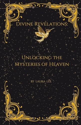Divine Revelations: Unlocking the Mysteries of Heaven von Lauxon Publishing