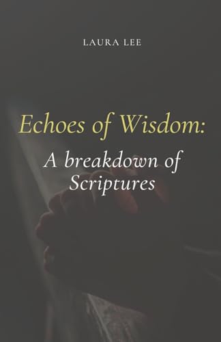Echoes of Wisdom: A breakdown of Scriptures von Lauxon Publishing