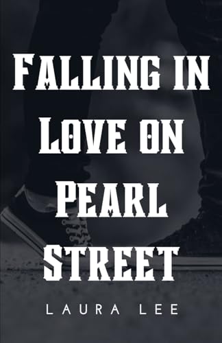 Falling in Love on Pearl Street Falling in Love on Pearl Street von Lauxon Publishing