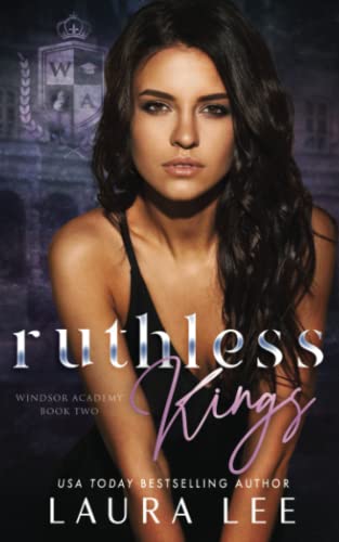 Ruthless Kings: A Dark High School Bully Romance (Windsor Academy, Band 2)