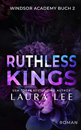 Ruthless Kings: Ein düsterer Highschool-Liebesroman (Windsor Academy German Edition, Band 2)