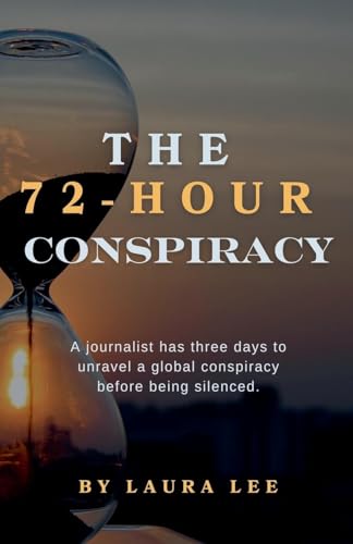 The 72-Hour Conspiracy The 72-Hour Conspiracy von Lauxon Publishing