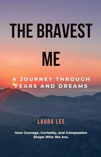 The Bravest Me: A Journey Through Fears and Dreams The Bravest Me: A Journey Through Fears and Dreams von Lauxon Publishing