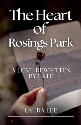 The Heart of Rosings Park: A Love Rewritten by Fate The Heart of Rosings Park: A Love Rewritten by Fate von Lauxon Publishing