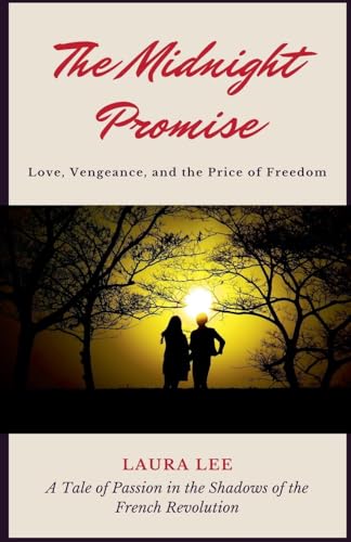The Midnight Promise: Love, Vengeance, and the Price of Freedom The Midnight Promise: Love, Vengeance, and the Price of Freedom von Lauxon Publishing
