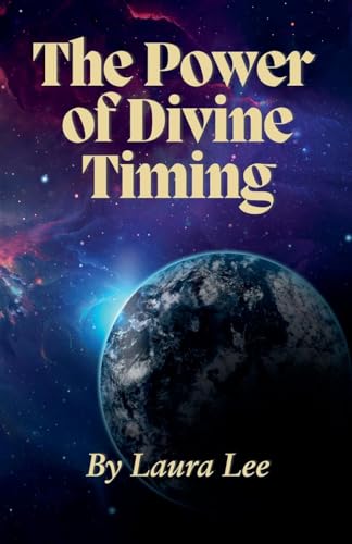 The Power of Divine Timing The Power of Divine Timing von Lauxon Publishing