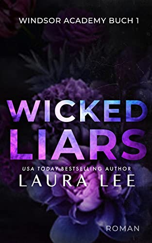 Wicked Liars: Ein düsterer Highschool-Liebesroman (Windsor Academy German Edition, Band 1)