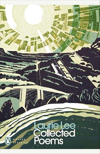 Collected Poems: Laurie Lee (Penguin Modern Classics)