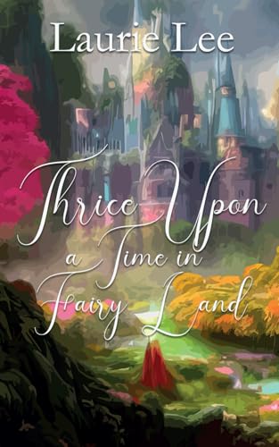 Thrice Upon a Time in Fairy Land von Independently published