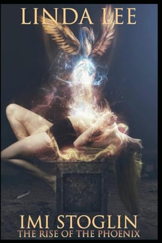 Imi Stoglin The Rise of the Phoenix von Independently published