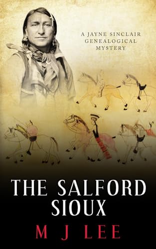 The Salford Sioux: A Jayne Sinclair Genealogical Mystery (Jayne Sinclair Genealogical Mysteries, Band 11)