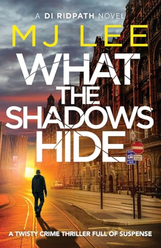 What the Shadows Hide (Di Ridpath Crime Thriller)