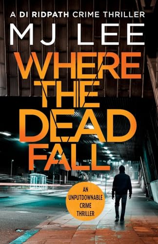 Where The Dead Fall: A completely gripping crime thriller (Di Ridpath Crime Thriller, Band 2) von Canelo