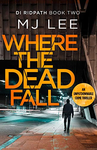 Where The Dead Fall: A completely gripping crime thriller (Di Ridpath Crime Thriller, Band 2) von Canelo