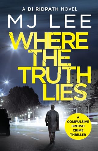 Where The Truth Lies: A completely gripping crime thriller (Di Ridpath Crime Thriller, Band 1) von Canelo