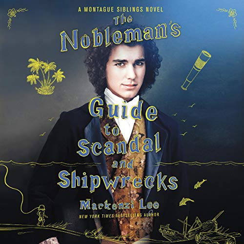 The Nobleman's Guide to Scandal and Shipwrecks (Montague Siblings, 3)