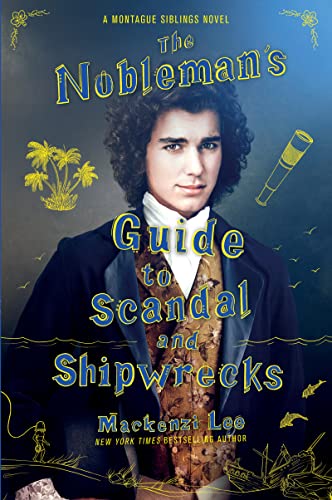 The Nobleman's Guide to Scandal and Shipwrecks (Montague Siblings, 3, Band 3) von Katherine Tegen Books