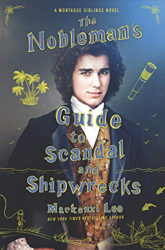 The Nobleman's Guide to Scandal and Shipwrecks: Montague Siblings , Book 3 (Montague Siblings, 3, Band 3)