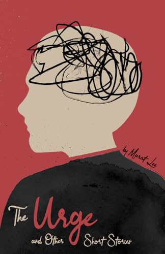 The Urge And Other Short Stories von Bowker Publishing Services