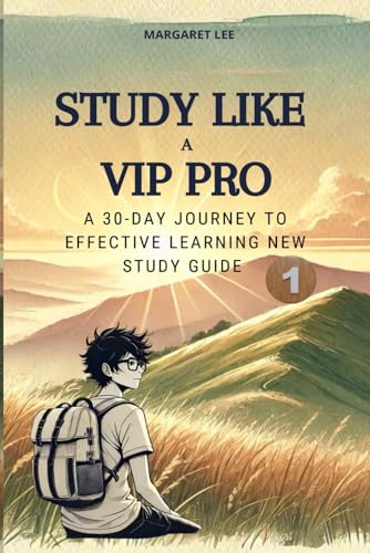 Study Like A VIP Pro: A 30-Day Journey To Effective Learning- New Study Guide - Part 1: Master Effective Learning -Time Management in Just 30 Days – ... Z Student (Study with me - Study with Lee) von Independently published