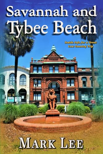 Savannah and Tybee Beach: Inside Info for a Great Low Country Trip von Independently published